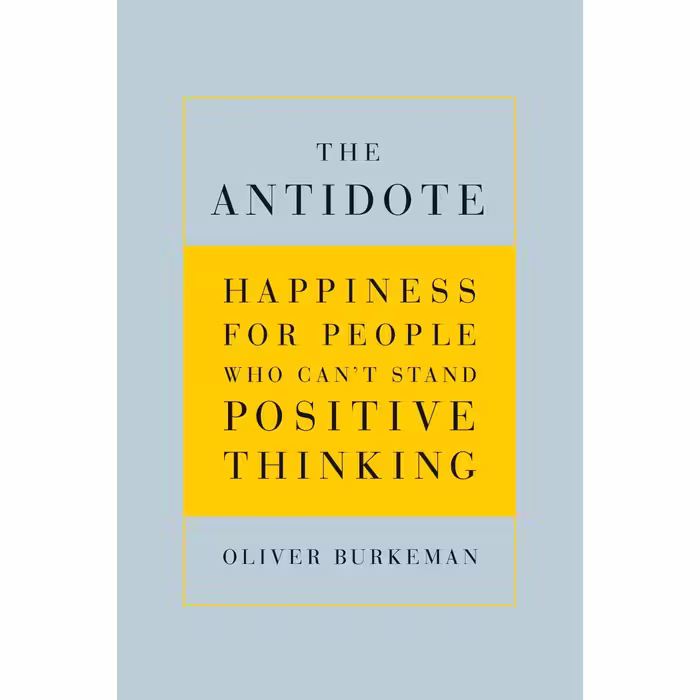 کتاب The Antidote اثر Oliver Burkeman انتشارات Paragon
