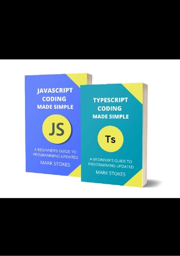 خرید و دانلود نسخه کامل کتاب Typescript and JavaScript Coding Made Simple 2 Books in 1: A Beginner's Guide to Programming