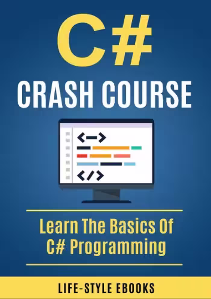 خرید و دانلود نسخه کامل کتاب C# Crash Course: Learn the Basics of C# Programming