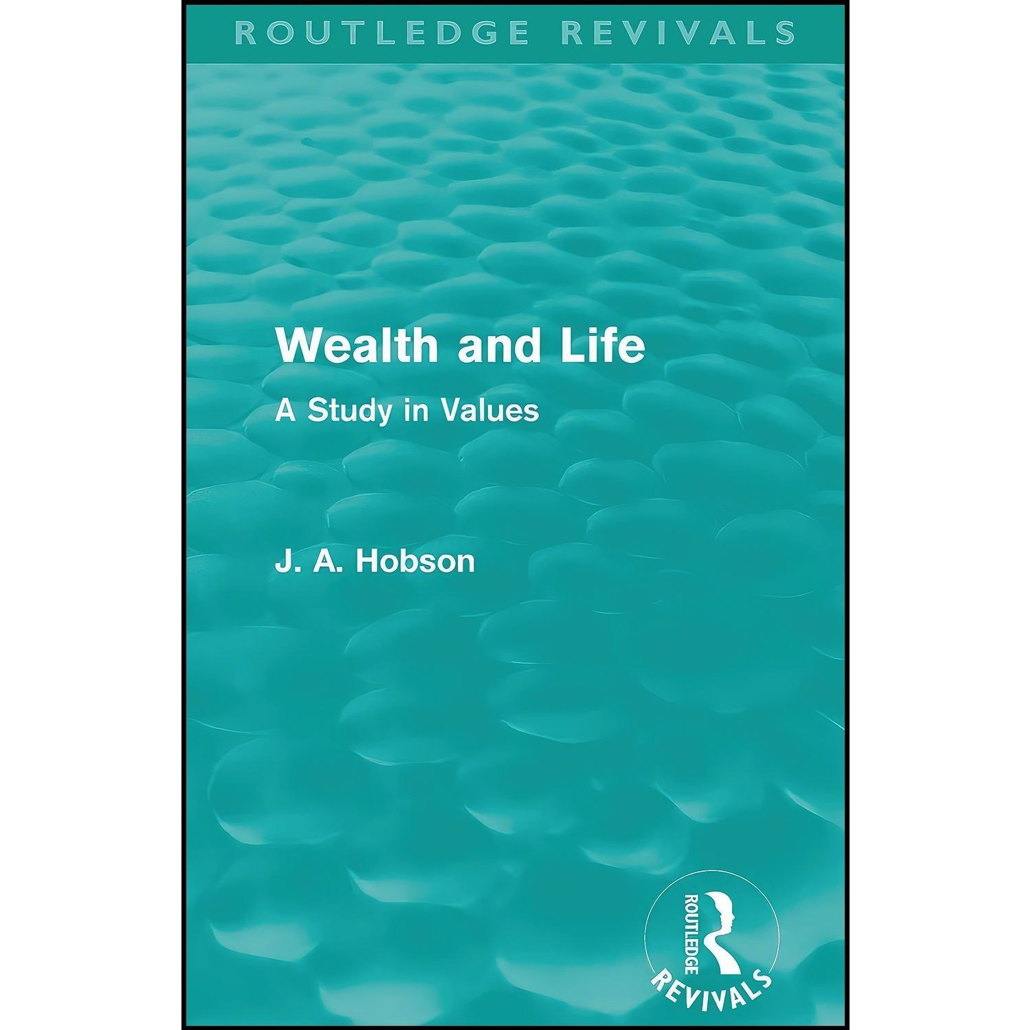 کتاب زبان اصلی Wealth and Life اثر J A Hobson