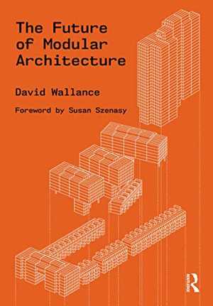 [PDF] دانلود کتاب The Future Of Modular Architecture, 2021