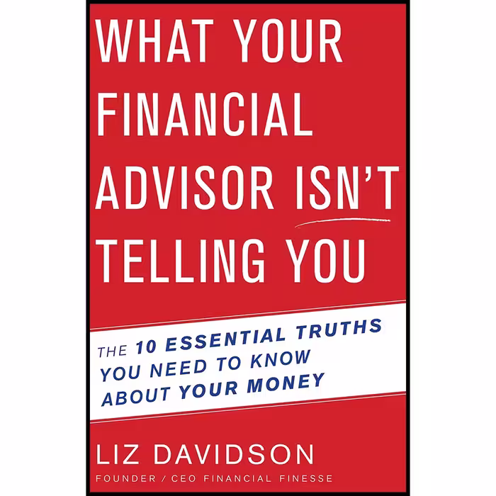 کتاب What Your Financial Advisor Isn’t Telling You اثر Liz Davidson انتشارات Harper Business