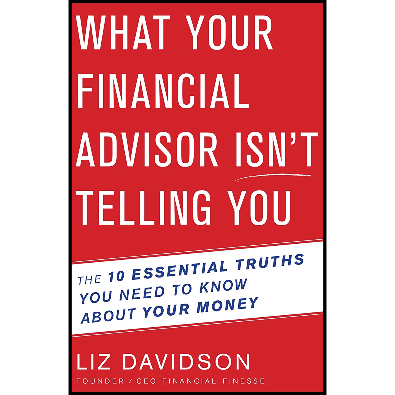 کتاب What Your Financial Advisor Isn’t Telling You اثر Liz Davidson انتشارات Harper Business