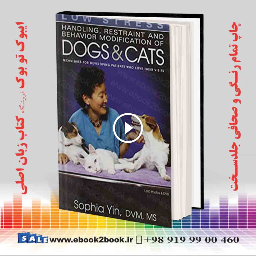 Stress Handling Restraint and Behavior Modification of Dogs & Cats
