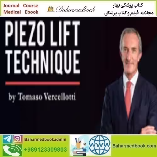 Piezo Lift Technique Tomaso Vercellotti video course price 34€ - کتاب پزشکی بهار