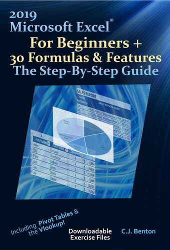 خرید و دانلود نسخه کامل کتاب 2019 Microsoft Excel For Beginners 30 Formulas & Features The Step-By-Step Guide