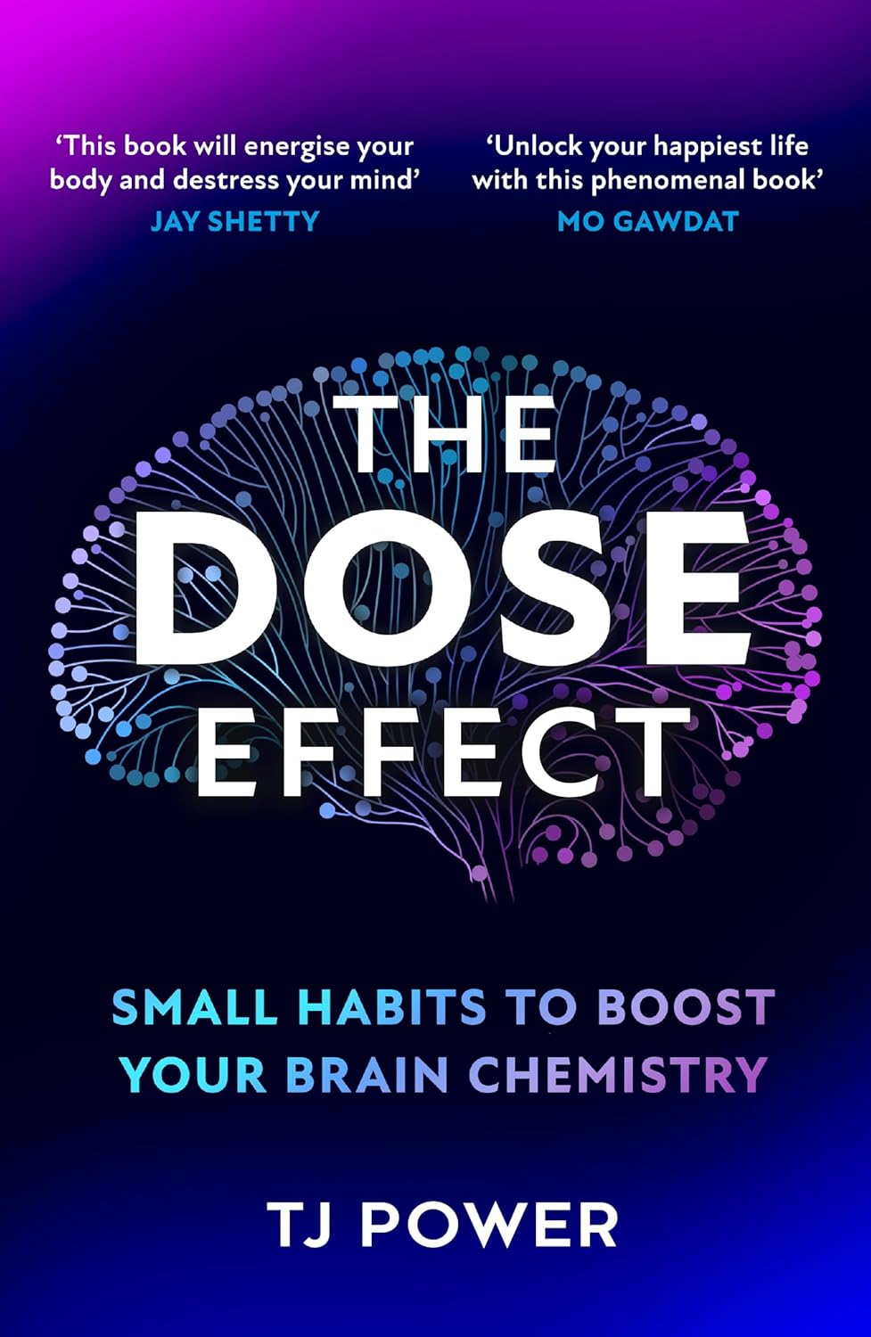 The DOSE Effect: Unlock the secret powers of dopamine, serotonin and more in this neuroscientist’s self-help guide to living a happier life