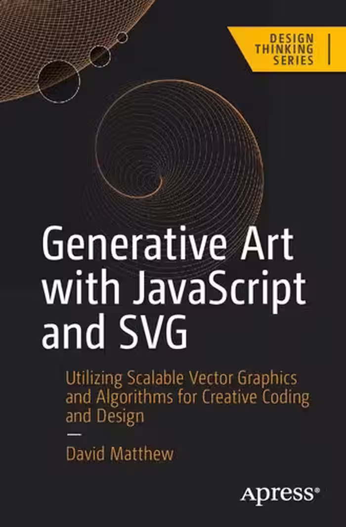 خرید و دانلود نسخه کامل کتاب Generative Art with JavaScript and SVG: Utilizing Scalable Vector Graphics and Algorithms for Creative Coding and Design