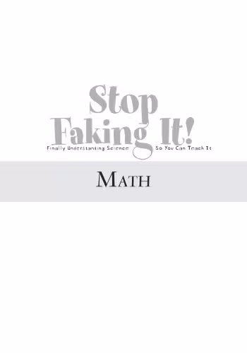 خرید و دانلود نسخه کامل کتاب Math (Stop Faking It! Finally Understanding Science So You Can Teach It) (PB169X7)