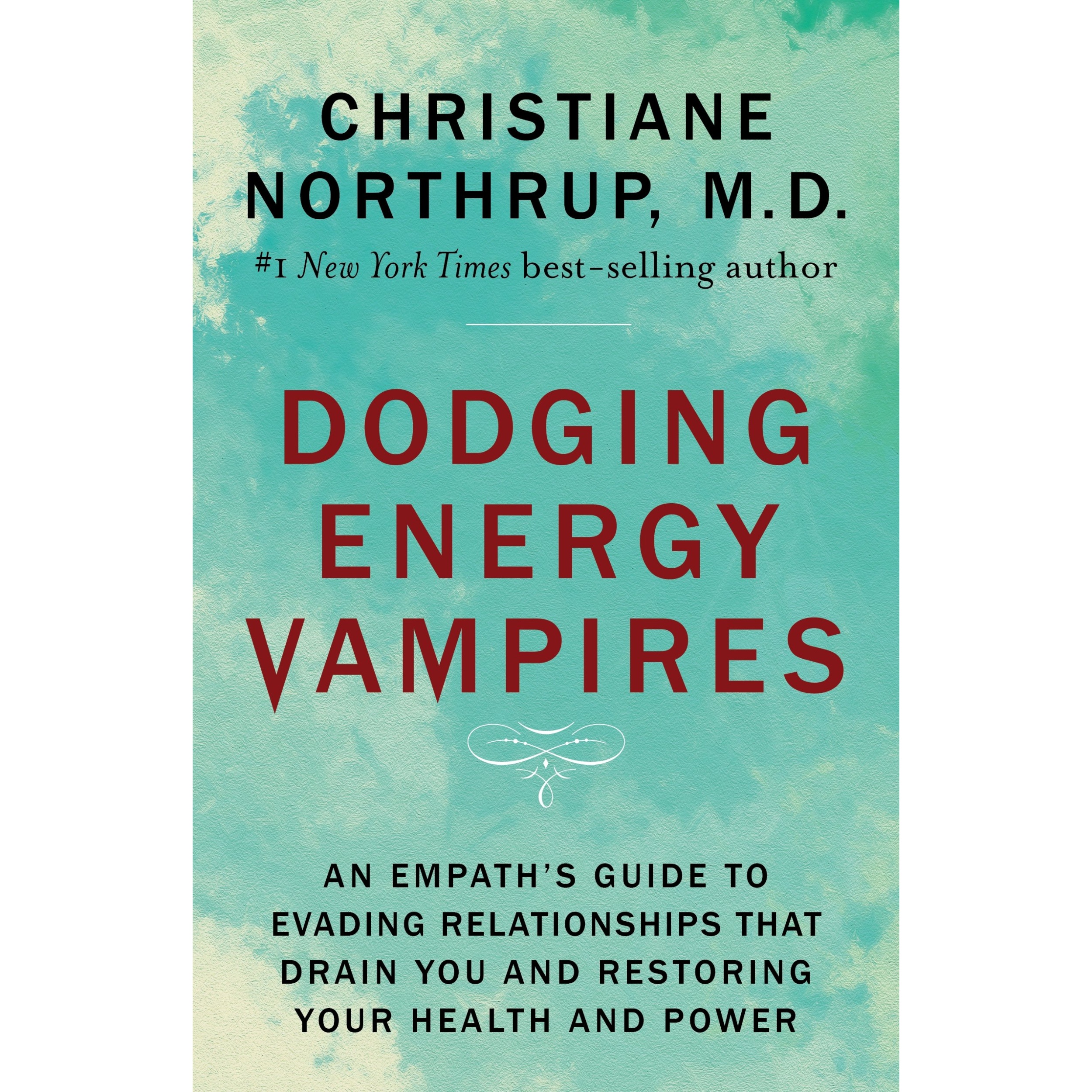 کتاب Dodging Energy Vampires اثر Christiane Northrup, MD انتشارات Random House, Inc