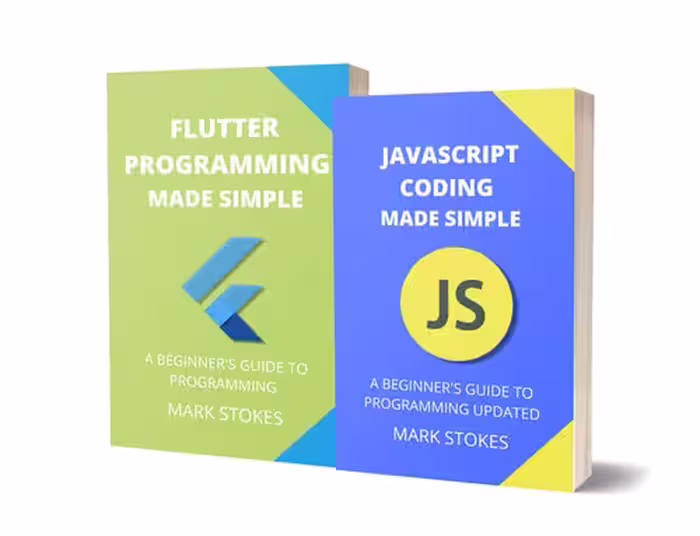 خرید و دانلود نسخه کامل کتاب JAVASCRIPT AND FLUTTER PROGRAMMING MADE SIMPLE: A BEGINNER’S GUIDE TO PROGRAMMING - 2 BOOKS IN 1