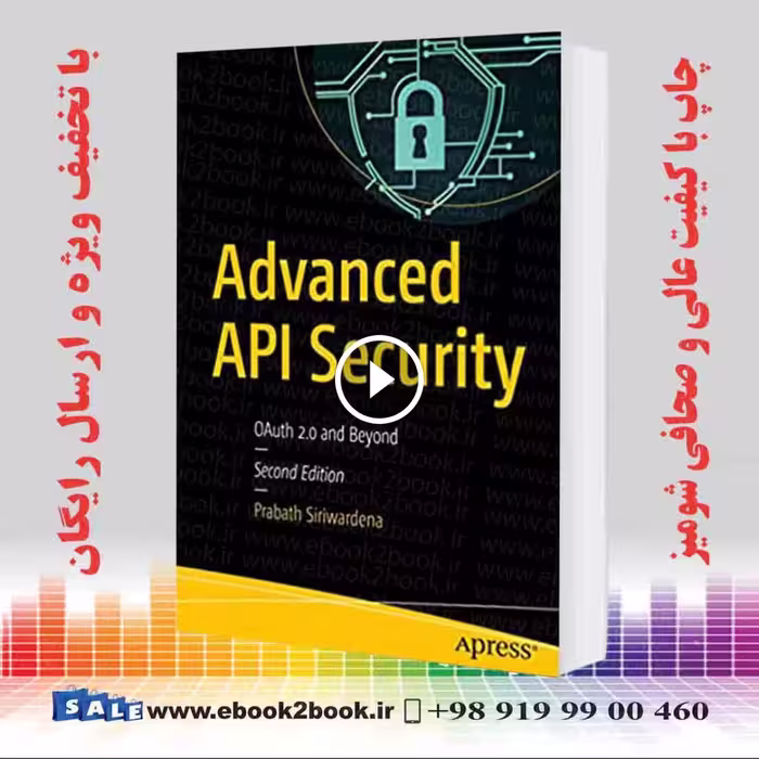 Advanced API Security : OAuth 2.0 and Beyond 2nd Edition