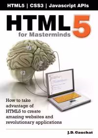 خرید و دانلود نسخه کامل کتاب Html5 for Masterminds: How to Take Advantage of Html5 to Create Amazing Websites and Revolutionary Applications