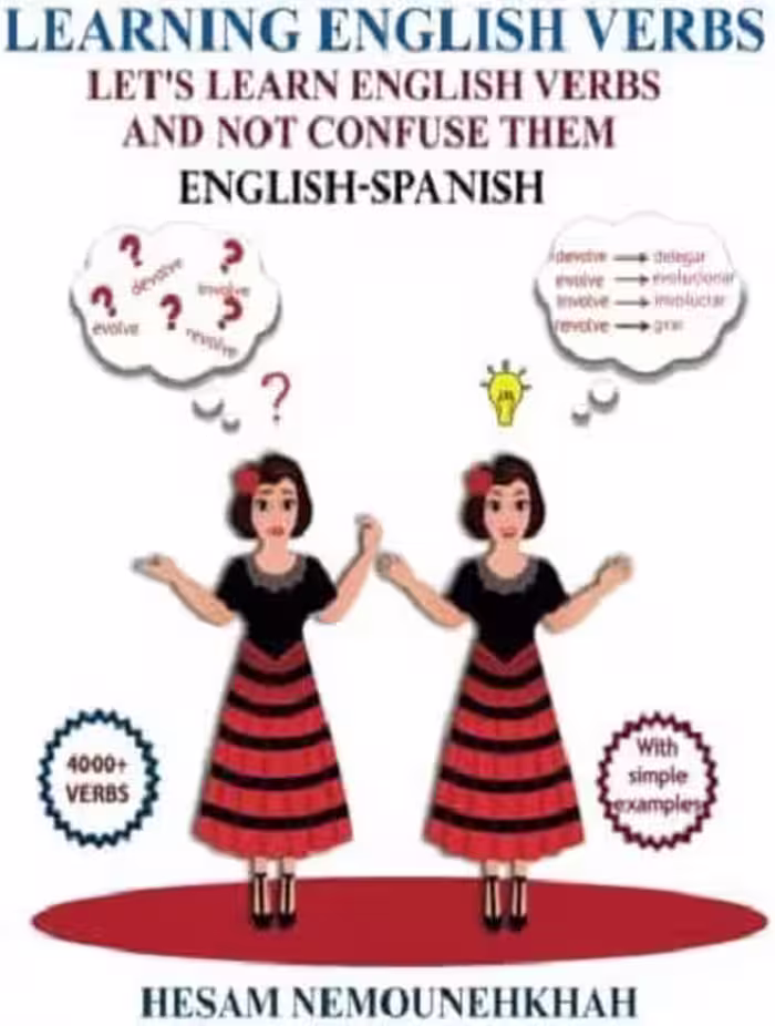 کتاب Learning English Verbs Let’s Learn English Verbs and Not Confuse Them (English-Spanish-Persian)