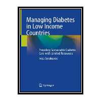 کتاب Managing Diabetes in Low Income Countries: Providing Sustainable Diabetes Care with Limited Resources اثر Ivica Smokovski انتشارات مؤلفین طلایی