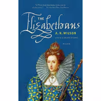 کتاب زبان اصلی The Elizabethans اثر A N Wilson انتشارات Picador