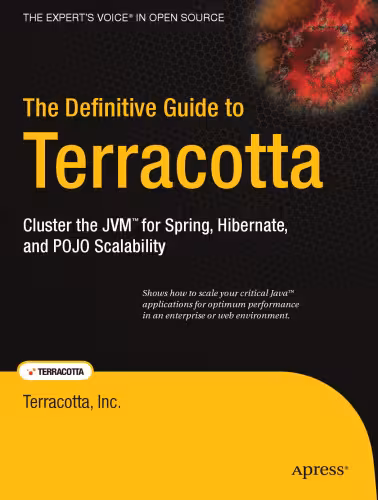 خرید و دانلود نسخه کامل کتاب The Definitive Guide to Terracotta: Cluster the JVM for Spring, Hibernate and POJO Scalability