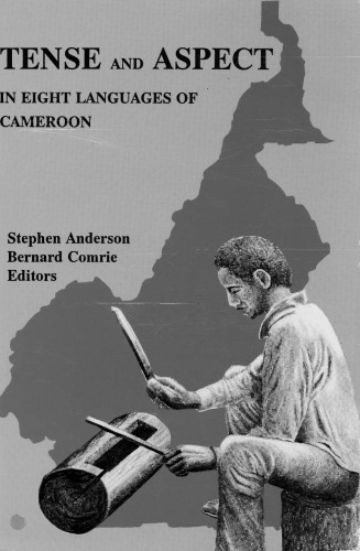 خرید و دانلود نسخه کامل کتاب Tense and Aspect in Eight Languages of Cameroon (Summer Institute of Linguistics and the University of Texas at Arlington Publications in Linguistics)