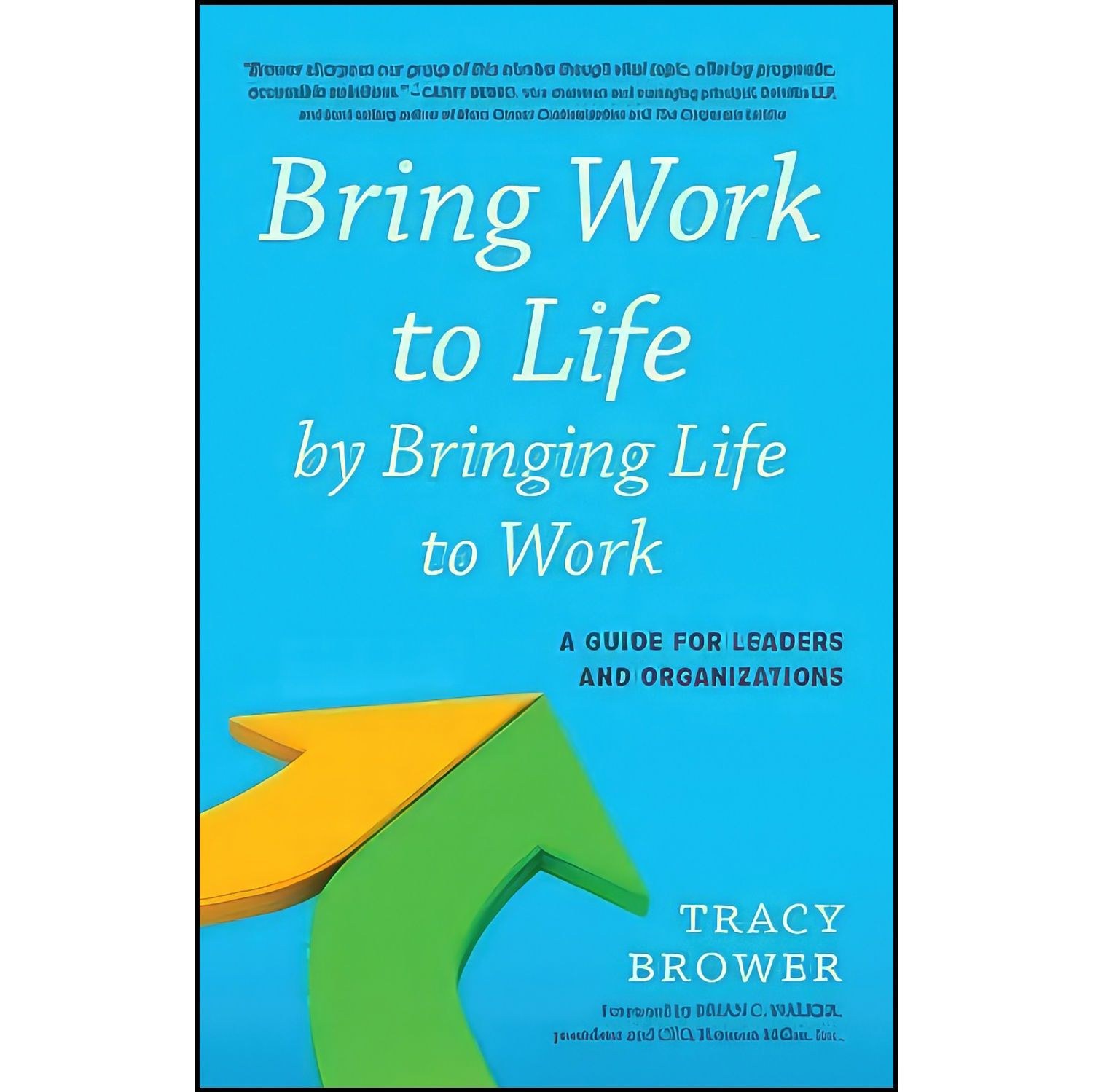 کتاب زبان اصلی Bring Work to Life by Bringing Life to Work اثر Tracy Brower