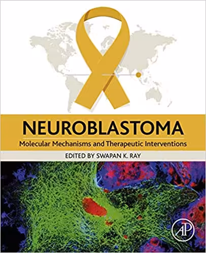 󾕇 دانلود کتاب Neuroblastoma - Molecular Mechanisms And Therapeutic Interventions, 2019 - دانلود کتاب های دانشگاهی