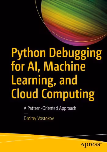 خرید و دانلود نسخه کامل کتاب Python Debugging for AI, Machine Learning, and Cloud Computing : A Pattern-Oriented Approach