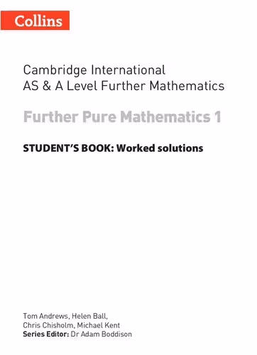 خرید و دانلود نسخه کامل کتاب Cambridge International AS and A Level Further Mathematics FURTHER Pure Mathematics 1 WORKED SOLUTIONS