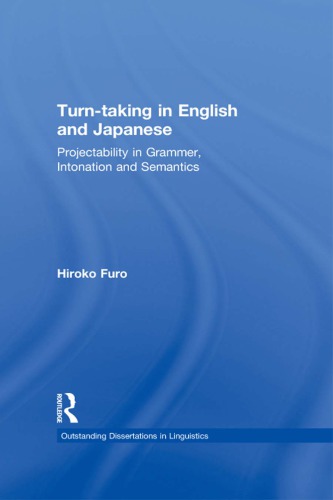خرید و دانلود نسخه کامل کتاب Turn-taking in English and Japanese - Projectability in Grammar, Intonation and Semantics