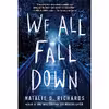 کتاب We All Fall Down اثر Natalie Richards انتشارات Sourcebooks Fire