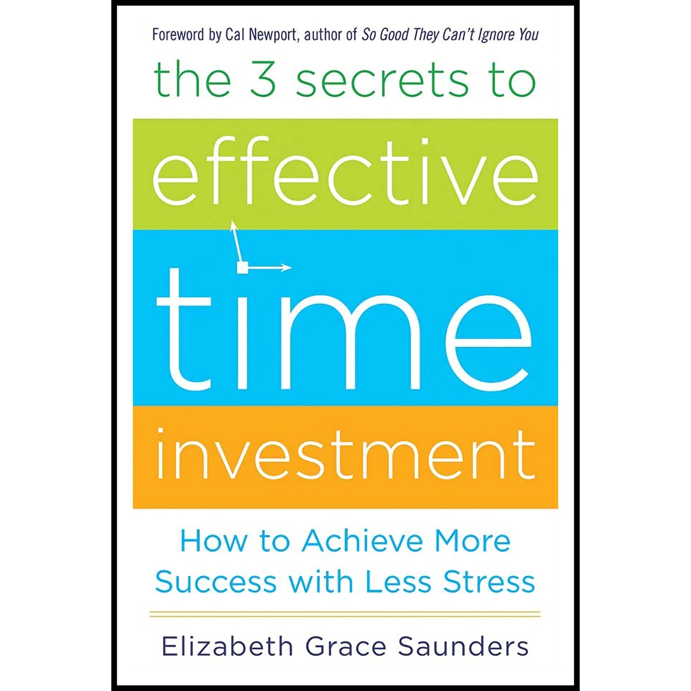 کتاب The 3 Secrets to Effective Time Investment اثر Elizabeth Grace Saunders and Kelley Hazen انتشارات McGraw-Hill Education on Brilliance