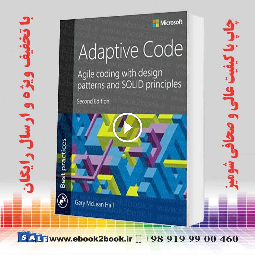 Adaptive Code : Agile coding with design patterns and SOLID principles 2nd Edition