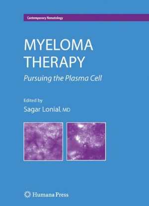[PDF] دانلود کتاب Myeloma Therapy - Pursuing The Plasma Cell, 2009