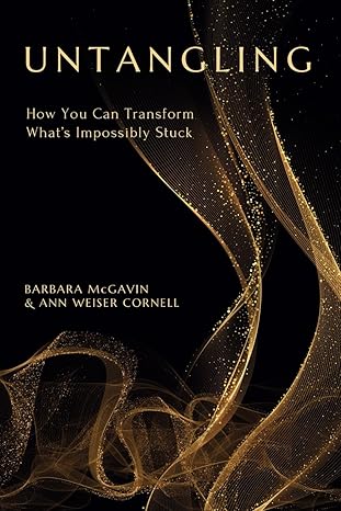 خرید و دانلود نسخه کامل کتاب Untangling: How You Can Transform What’s Impossibly Stuck - Pdf