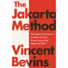 کتاب The Jakarta Method اثر Vincent Bevins انتشارات PublicAffairs