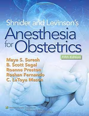 [PDF] دانلود کتاب Shnider And Levinson’S Anesthesia For Obstetrics, 5th ed, 2013