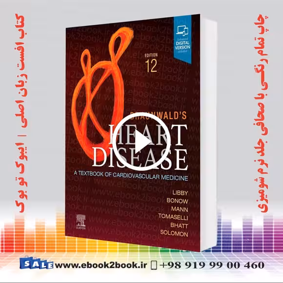 Braunwald’s Heart Disease Review and Assessment 12th Edition