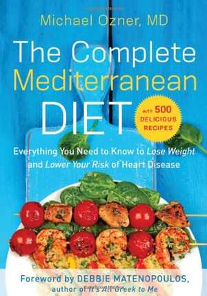 [EPUB] دانلود کتاب The Complete Mediterranean Diet - Everything You Need To Know To Lose Weight And Lower Your Risk Of Heart Disease... With 500 Delicious Recipes, 2014
