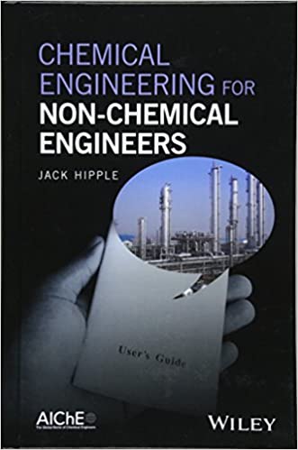  دانلود کتاب Chemical Engineering For Non-Chemical Engineers, 2017 - دانلود کتاب های دانشگاهی