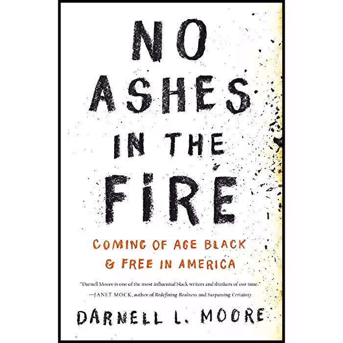 کتاب زبان اصلی No Ashes in the Fire اثر Darnell L Moore انتشارات Bold Type Books