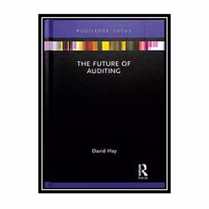 کتاب The Future Of Auditing اثر David Hay انتشارات مؤلفین طلایی
