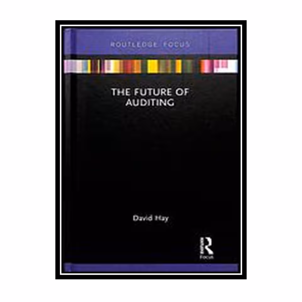 کتاب The Future Of Auditing اثر David Hay انتشارات مؤلفین طلایی