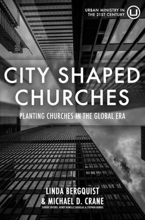[EPUB] دانلود کتاب City Shaped Churches - Planting Churches In A Global Era, 2018