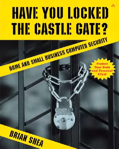 خرید و دانلود نسخه کامل کتاب Security and HackingHave You Locked the Castle Gate. Home and Small Business Computer Security