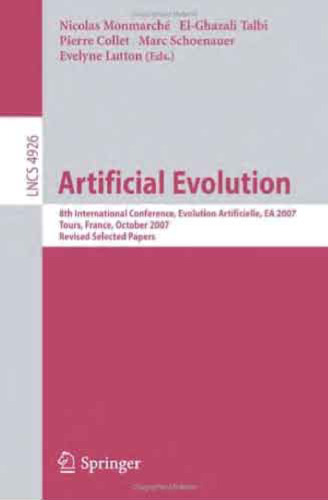 خرید و دانلود نسخه کامل کتاب Artificial Evolution: 8th International Conference, Evolution Artificielle, EA 2007, Tours, France, October 29-31, 2007, Revised Selected Papers