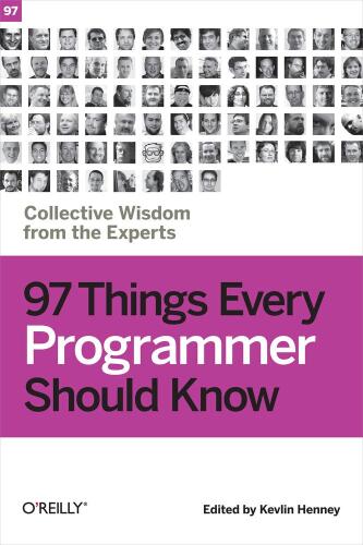 خرید و دانلود نسخه کامل کتاب 97 Things Every Programmer Should Know: Collective Wisdom from the Experts