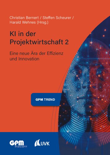 خرید و دانلود نسخه کامل کتاب KI in der Projektwirtschaft 2: Eine neue Ära der Effizienz und Innovation