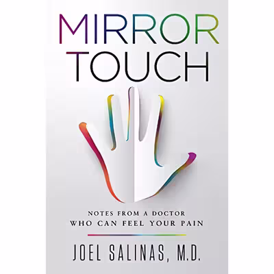 کتاب Mirror Touch: Notes from a Doctor Who Can Feel Your Pain اثر Joel Salinas انتشارات HarperOne