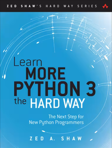 خرید و دانلود نسخه کامل کتاب Learn More Python 3 the Hard Way: The Next Step for New Python Programmers