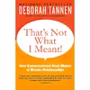 کتاب That,s Not What I Meant! اثر Deborah Tannen انتشارات William Morrow