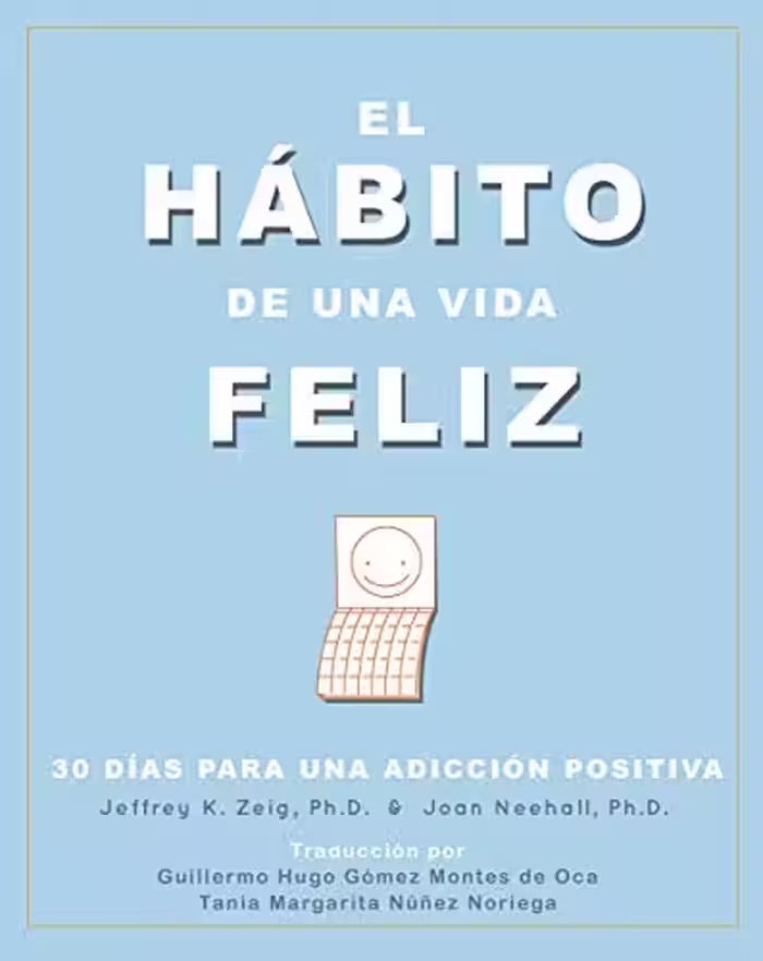 خرید و دانلود نسخه کامل کتاب El Habito de una Vida Feliz: 30 Días para una Adicción Positiva (Spanish Edition)