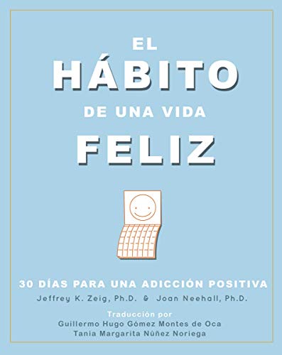 خرید و دانلود نسخه کامل کتاب El Habito de una Vida Feliz: 30 Días para una Adicción Positiva (Spanish Edition)